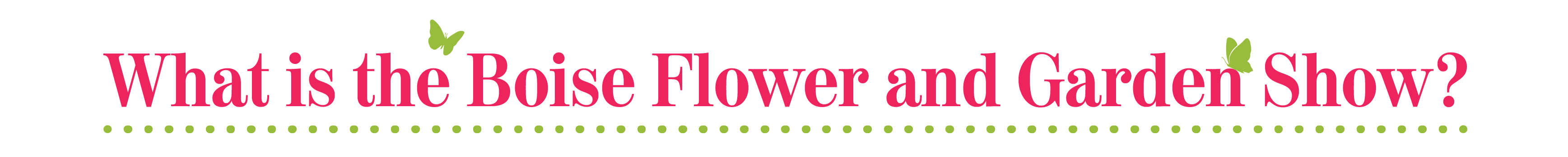 What is the Boise Flower & Garden Show header